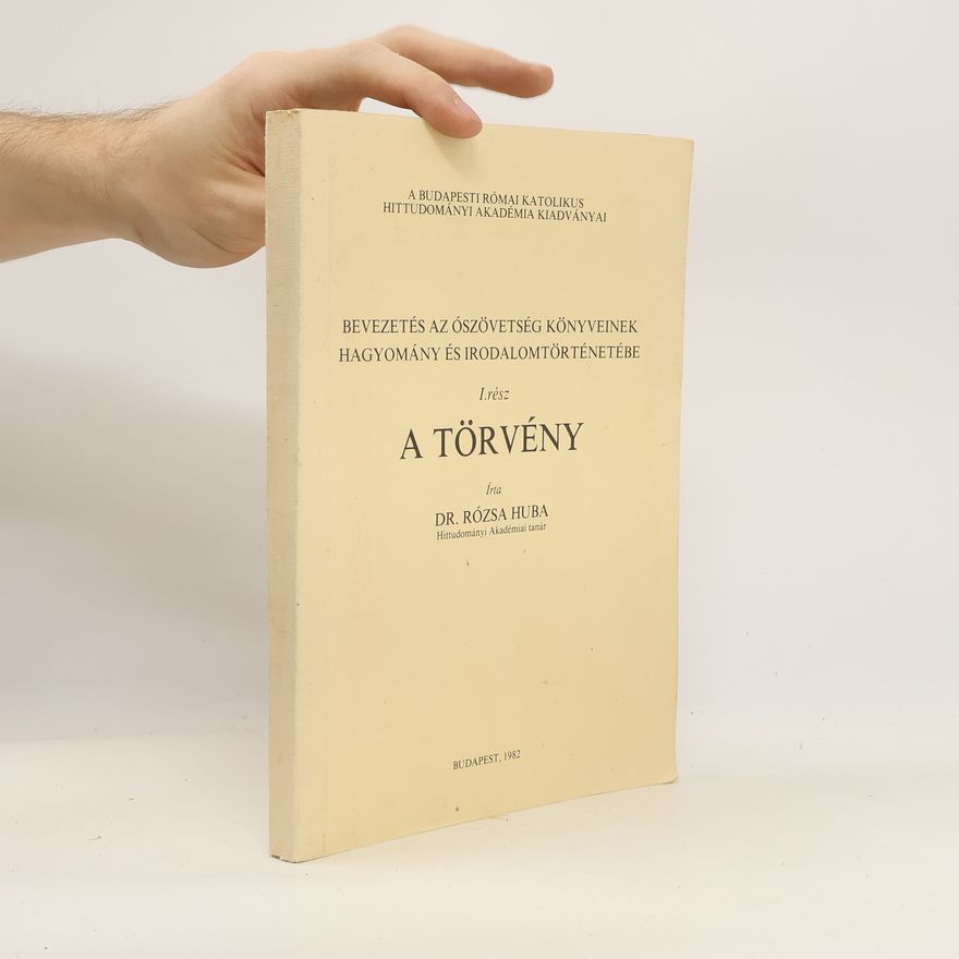 Rózsa Huba Bevezetés Az Őszövetség Könyveinek Hagyomány ÉsIrodalomtörténeté be lrész a Törvény