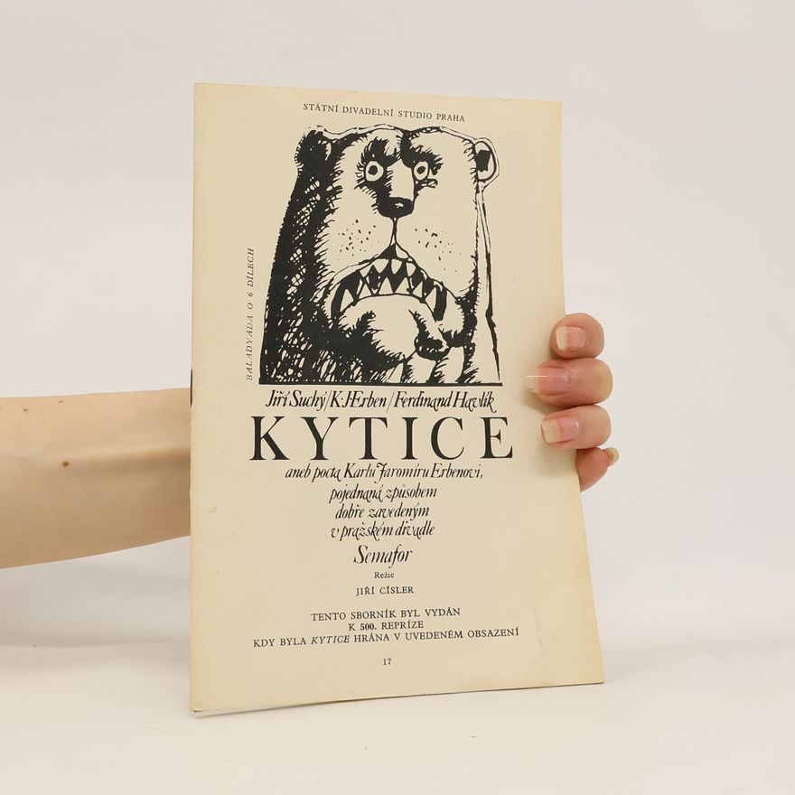 Jiří Suchý Kytice, aneb, Pocta Karlu Jaromíru Erbenovi, pojednaná způsobem dobře zavedeným v pražském divadle Semafor