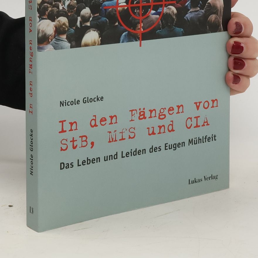 Nicole Glocke In den Fängen von StB, MfS und CIA