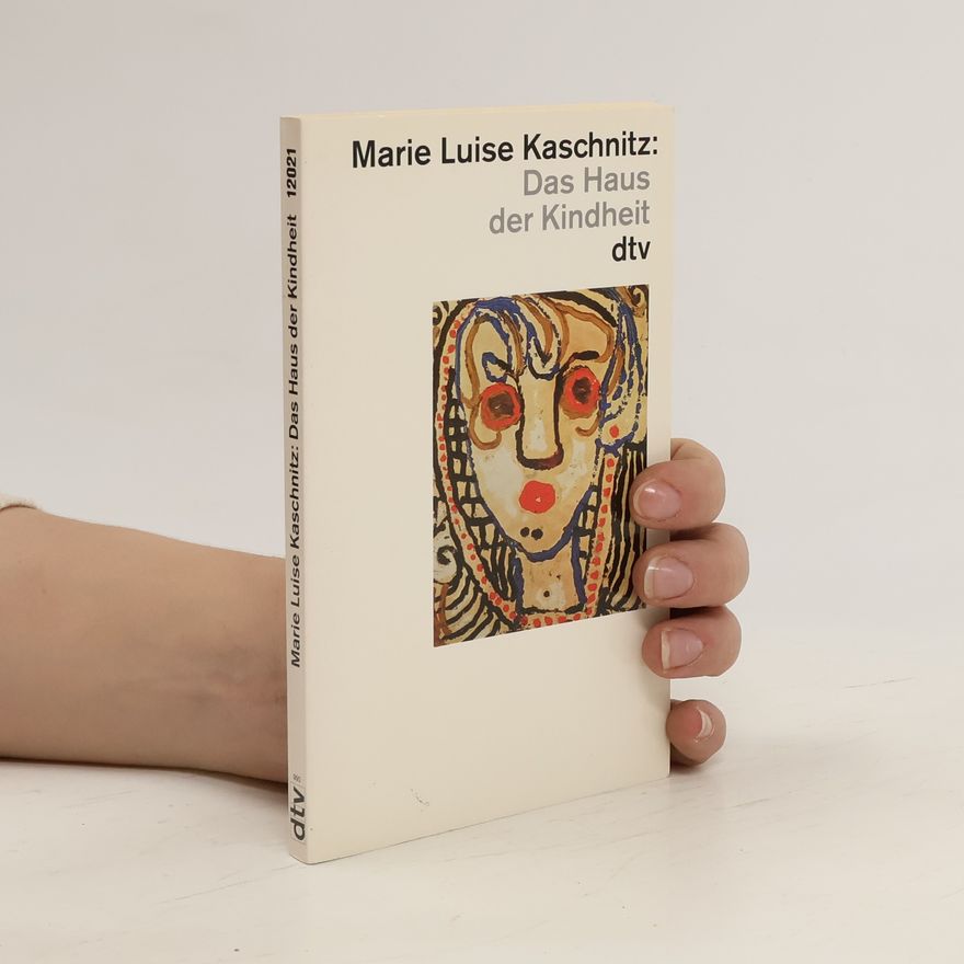 Marie Luise Kaschnitz Das Haus der Kindheit