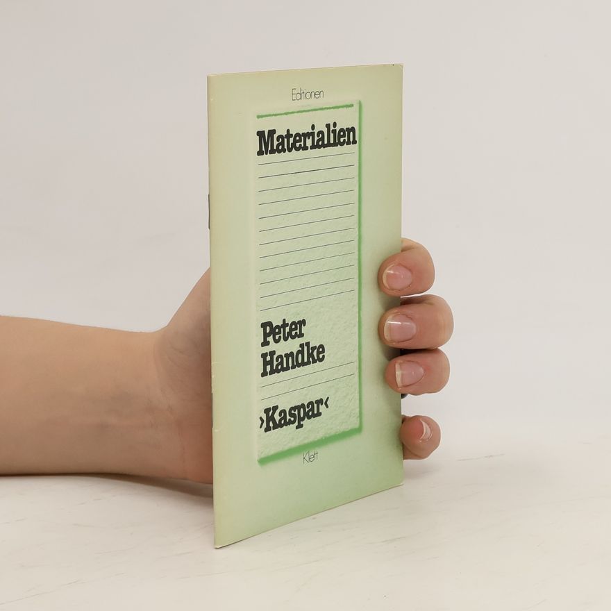 Hans Peter Franke Materialien: Peter Handke "Kaspar"