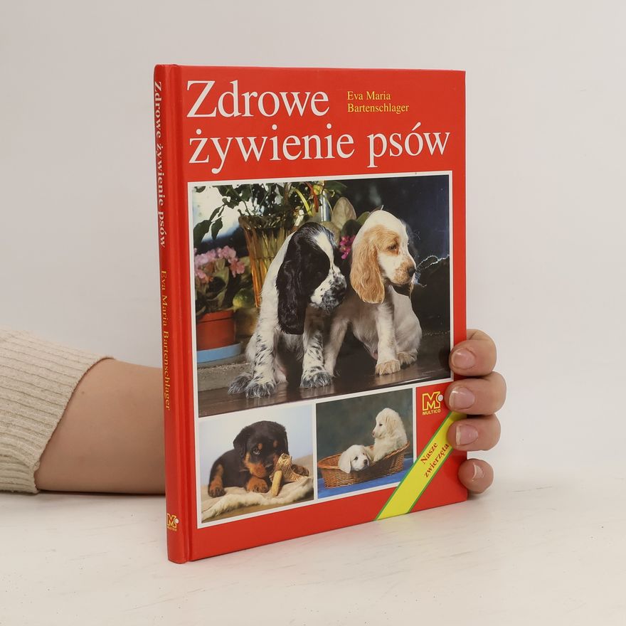 Eva Maria Bartenschlager Zdrowe żywienie psów