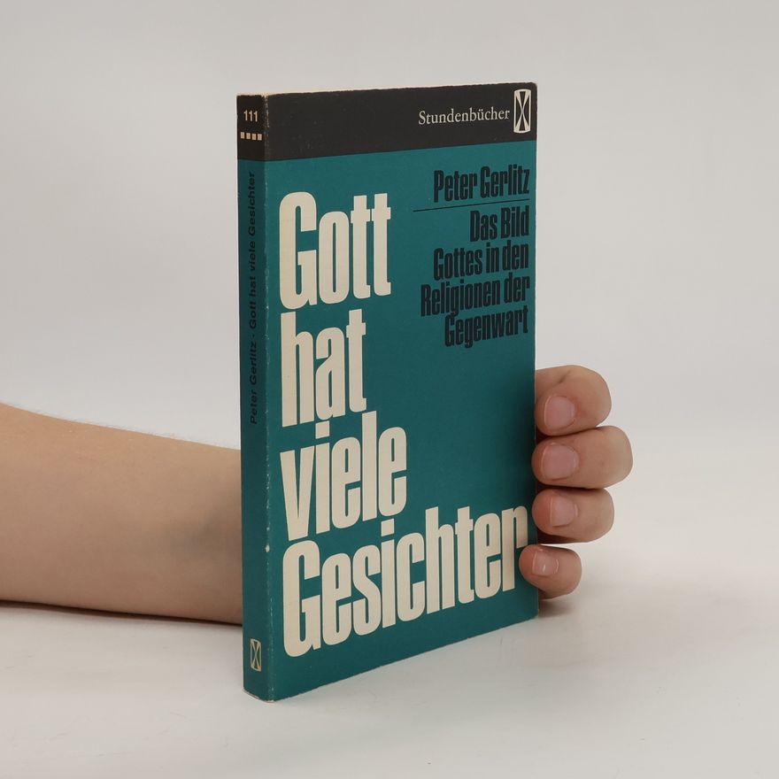 Peter Gerlitz Gott hat viele Gesichter