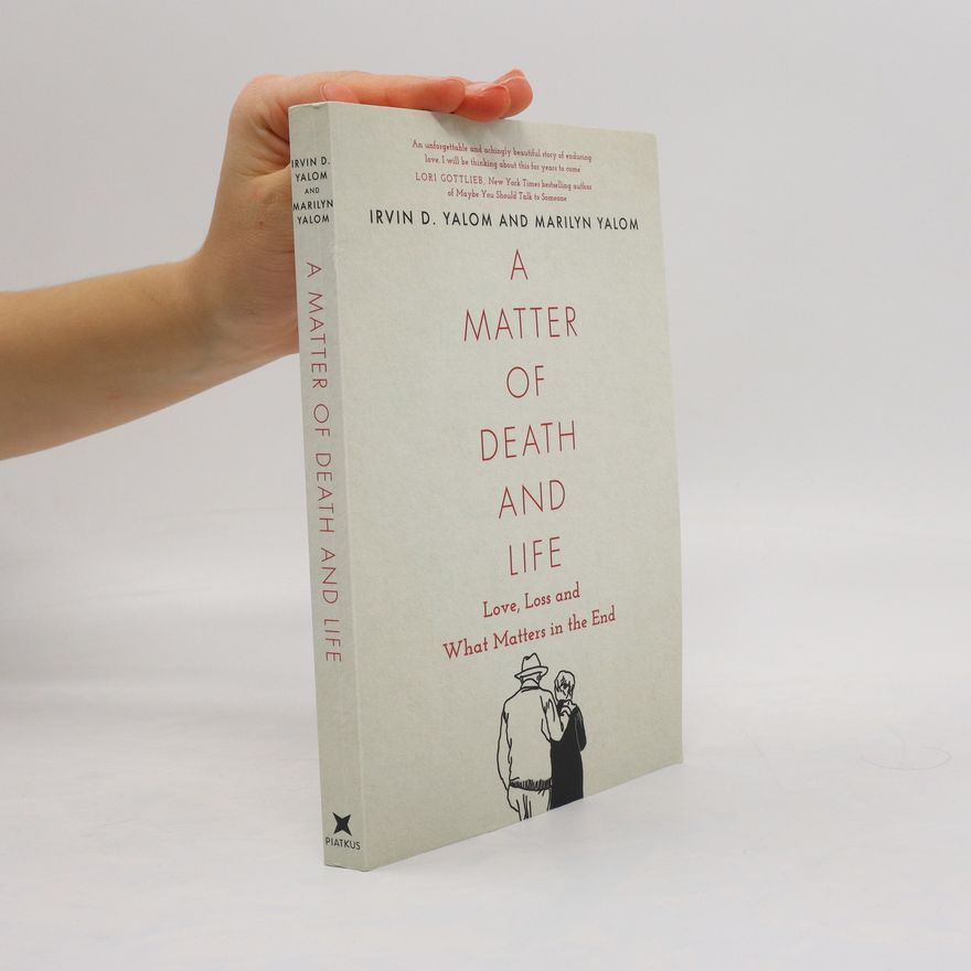 Irvin Yalom A Matter of Death and Life