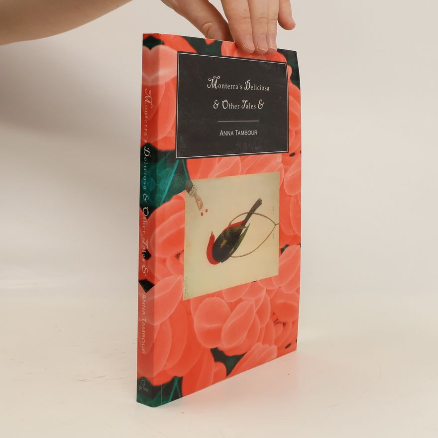 Anna Tambour Monterra's Deliciosa & Other Tales