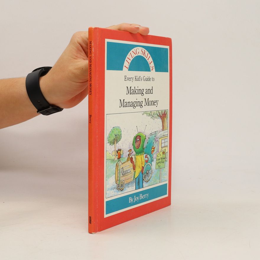Joy Wilt Berry Every Kids Guide to Making and Managing Money