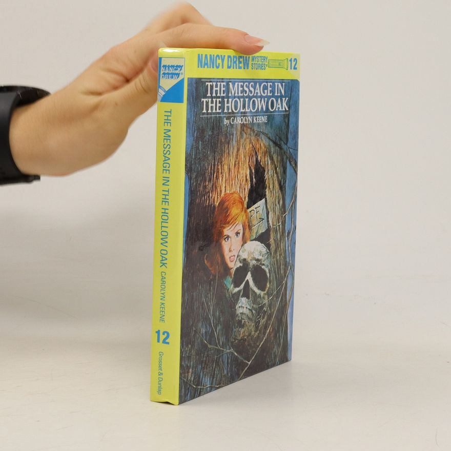 Carolyn Keene Nancy Drew 12: the Message in the Hollow Oak