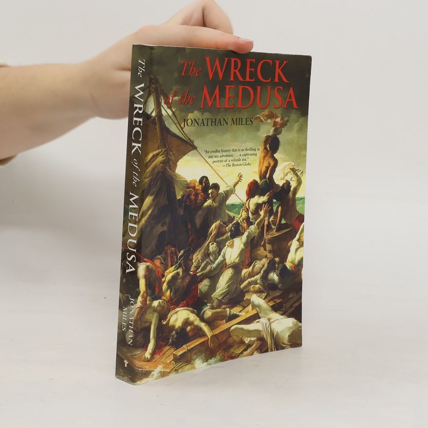 Jonathan Miles The Wreck of the Medusa