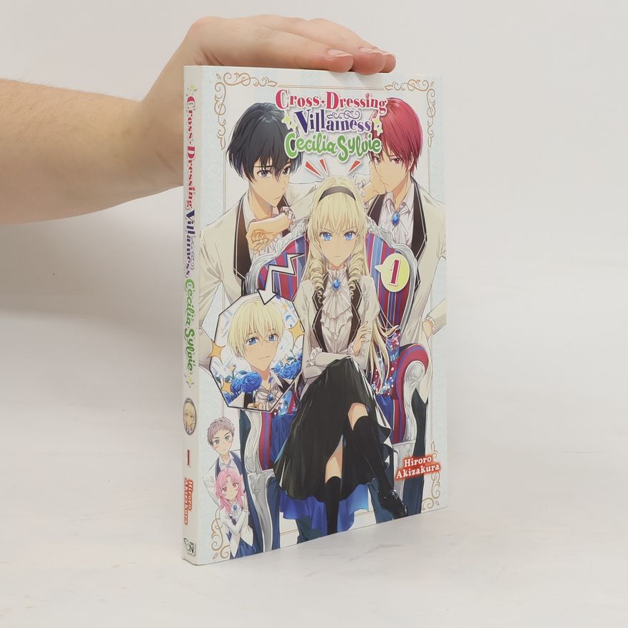 Hiroro Akizakura Cross-Dressing Villainess Cecilia Sylvie, Vol. 1