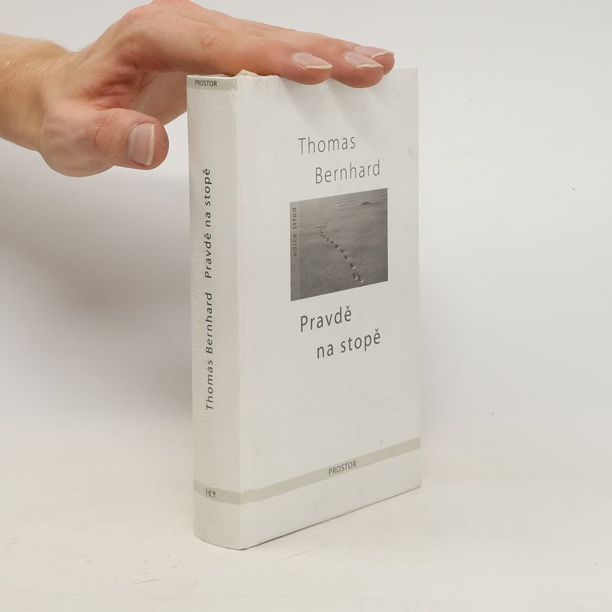 Thomas Bernhard Pravdě na stopě