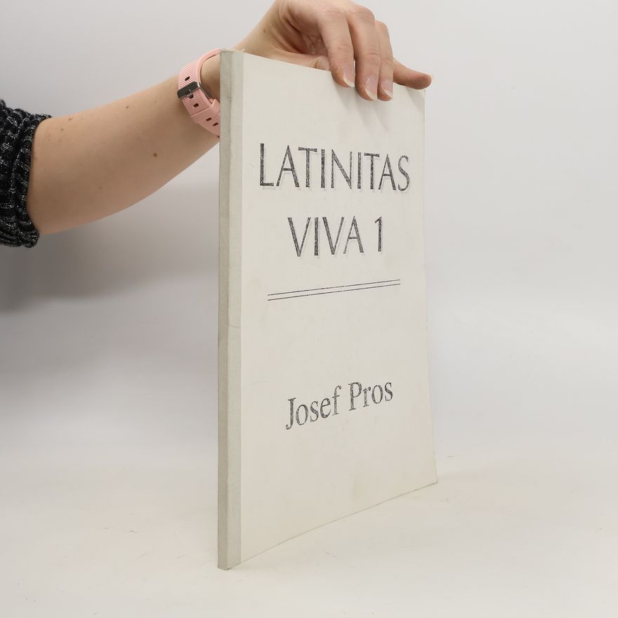 Josef Pros Latinitas viva. 1 : učební texty latinského jazyka pro gymnázia