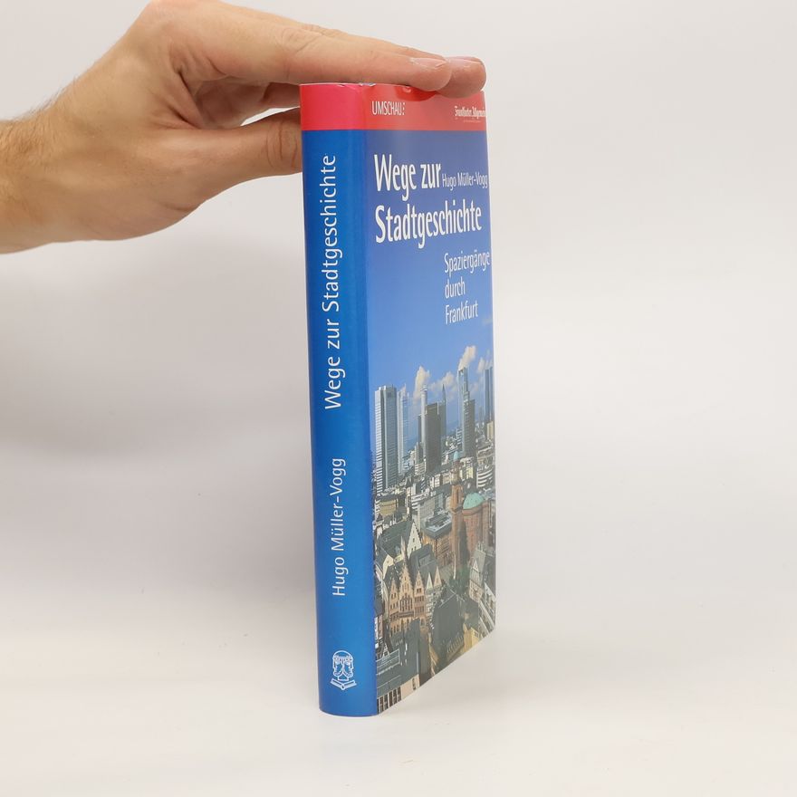 Hugo Müller-Vogg Wege zur Stadtgeschichte
