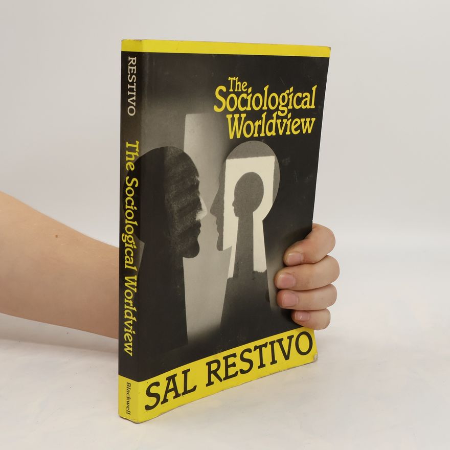 Sal P. Restivo The Sociological Worldview