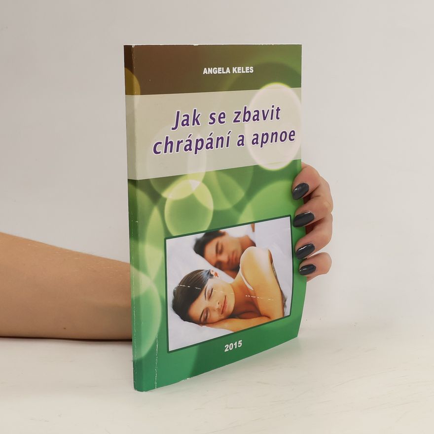 Angela Keles Jak se zbavit chrápání a apnoe