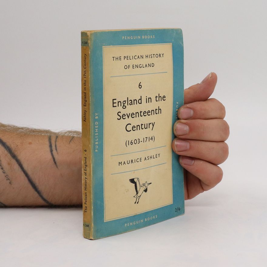 Maurice Ashley The Pelican History of England 6. England in the Seventeenth Century