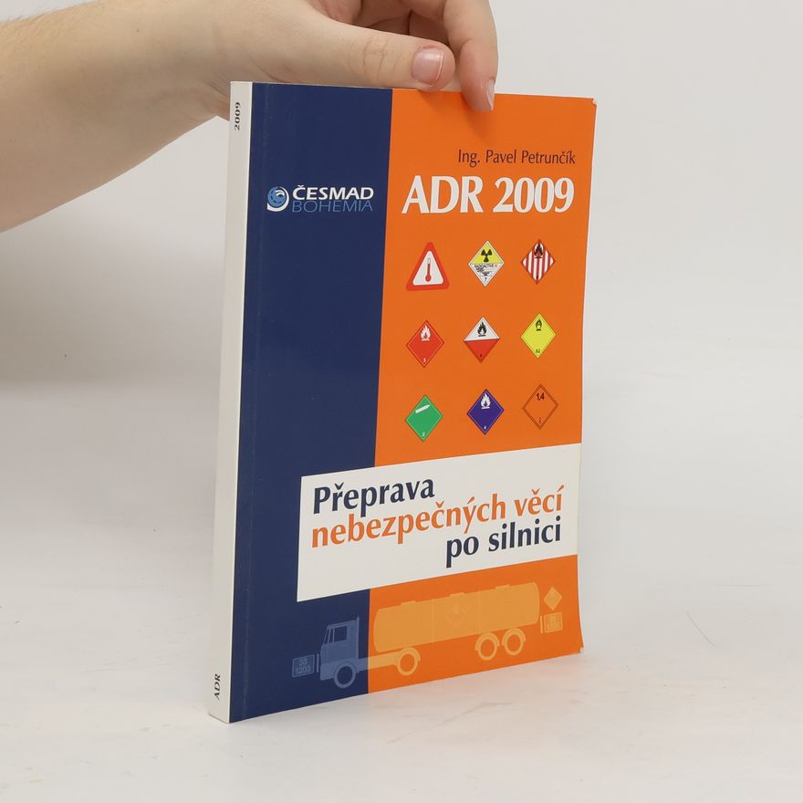 Pavel Petrunčík ADR 2009. Přeprava nebezpečných věcí po silnici