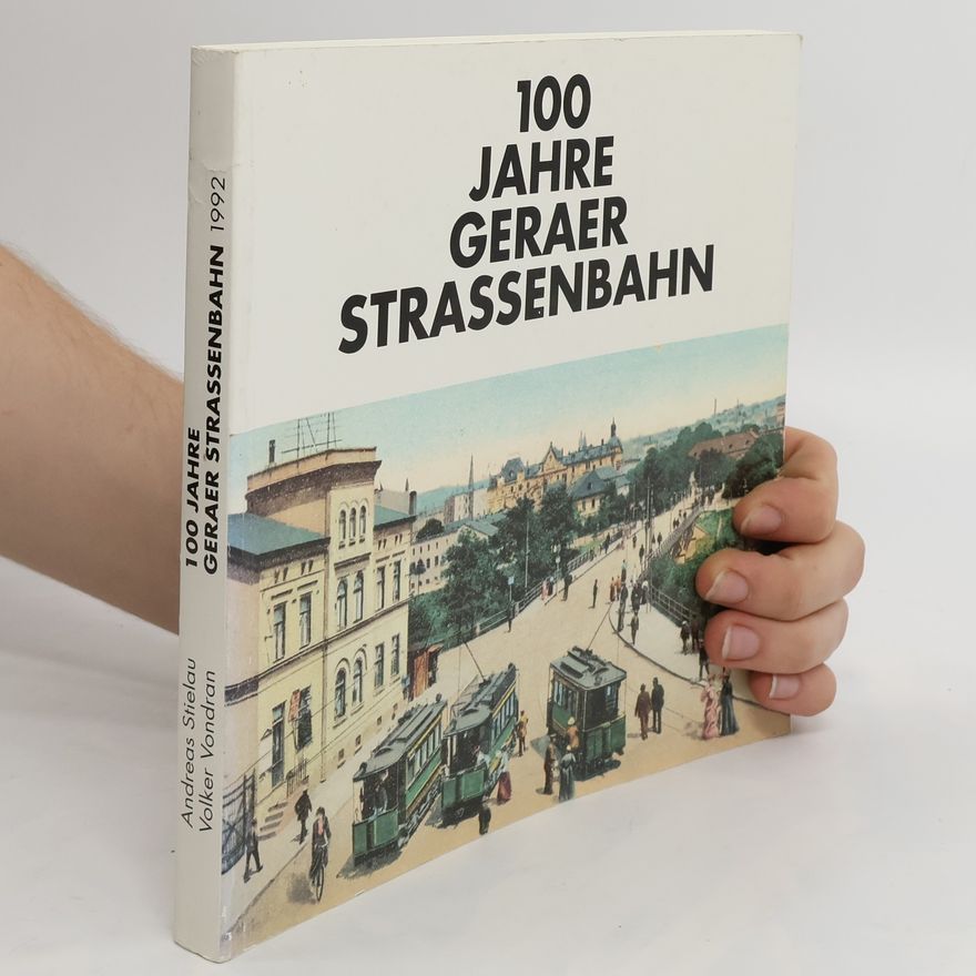 Volker Vondran 100 Jahre Geraer Strassenbahn