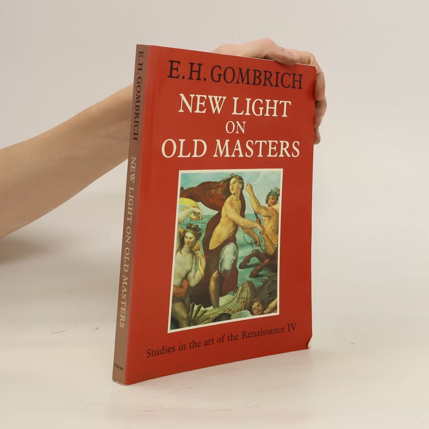 Ernst Gombrich New light on old masters