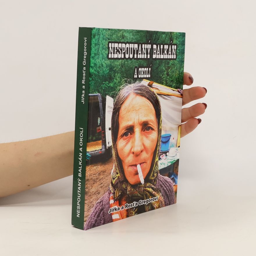 Jiřka Gregorová Nespoutaný Balkán a okolí