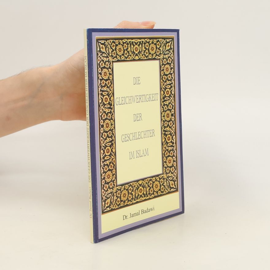 Ǧamāl Badawī Die Gleichwertigkeit der Geschlechter im Islam