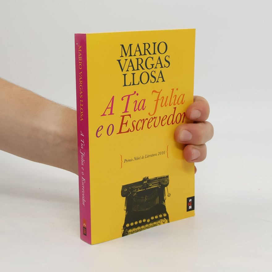 Mario Vargas Llosa A Tia Julia e o Escrevinhador