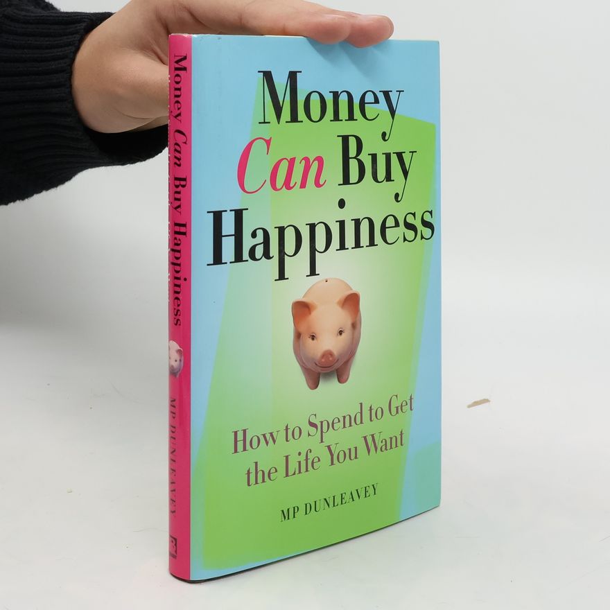 M. P. Dunleavey Money Can Buy Happiness