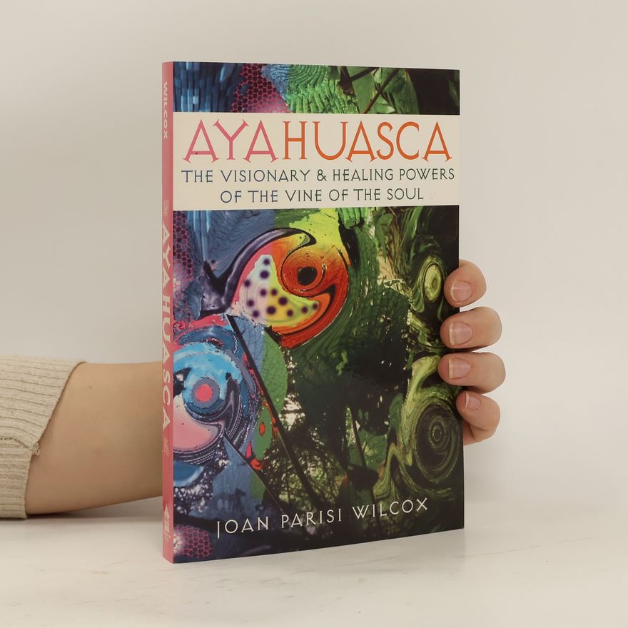 Joan Parisi Wilcox Ayahuasca