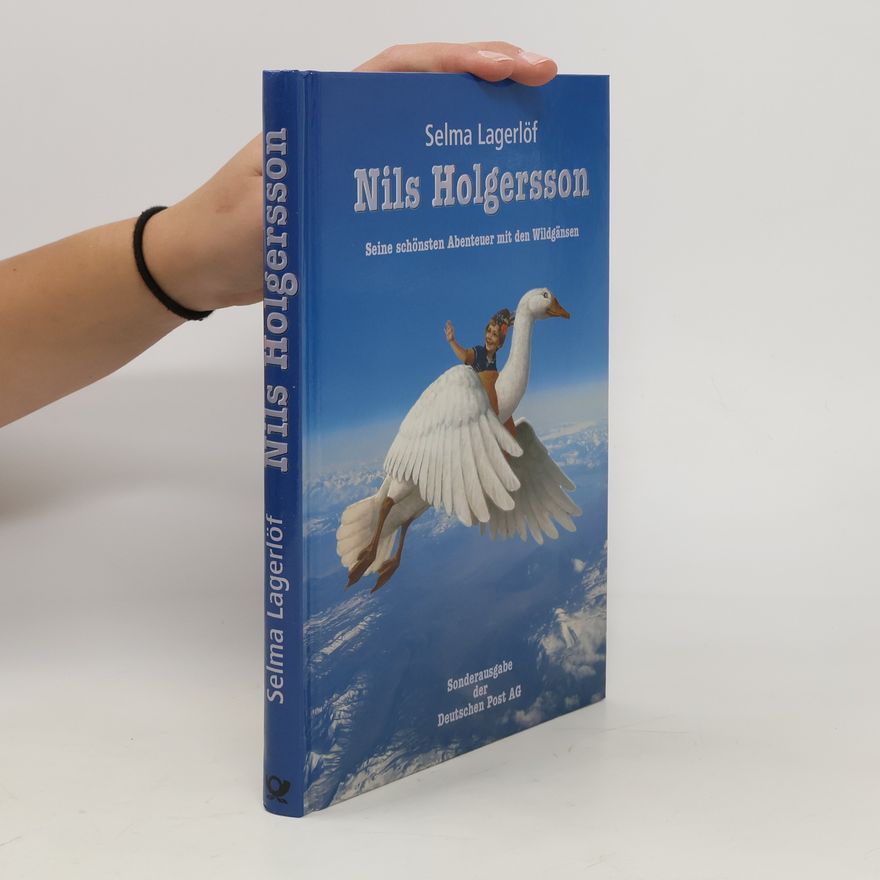 Selma Lagerlöf Nils Holgersson. Seine schönsten Abenteuer mit den Wildgänsen