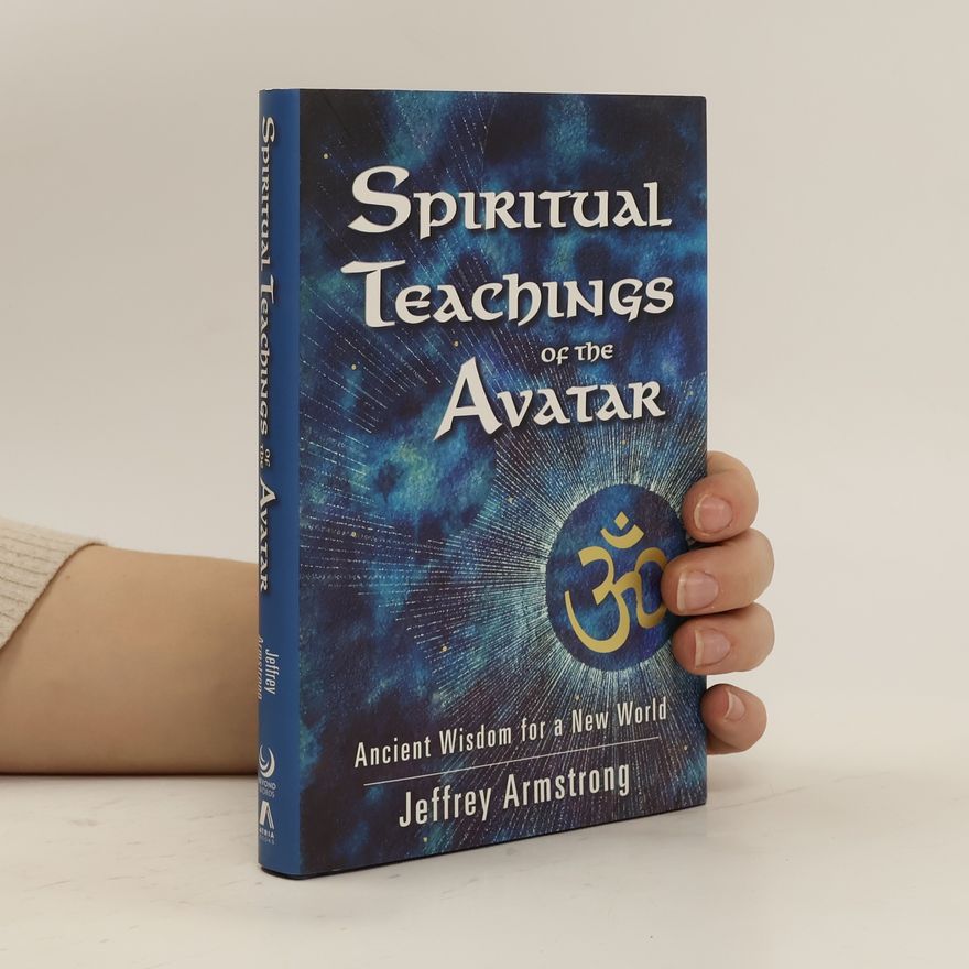 Jeffrey Armstrong Spiritual Teachings of the Avatar