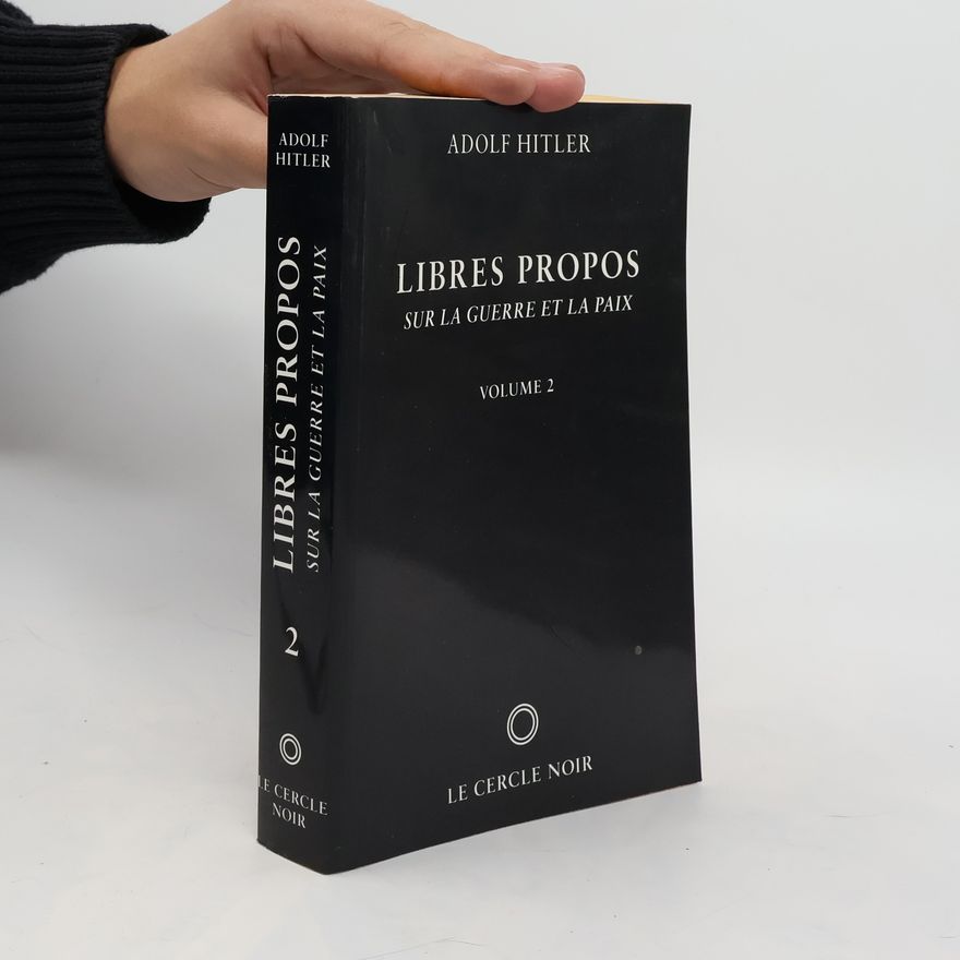 Adolf Hitler Libres Propos. Volume 2