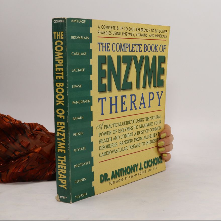 Anthony Cichoke The Complete Book of Enzyme Therapy