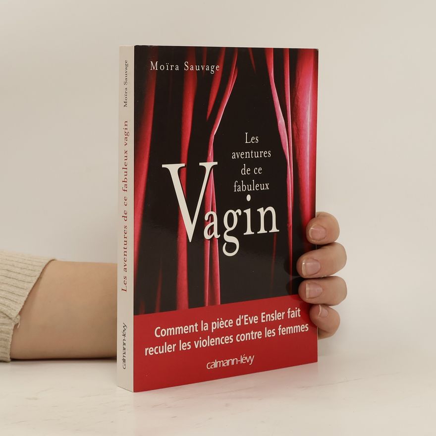 Moïra Sauvage Les aventures de ce fabuleux vagin