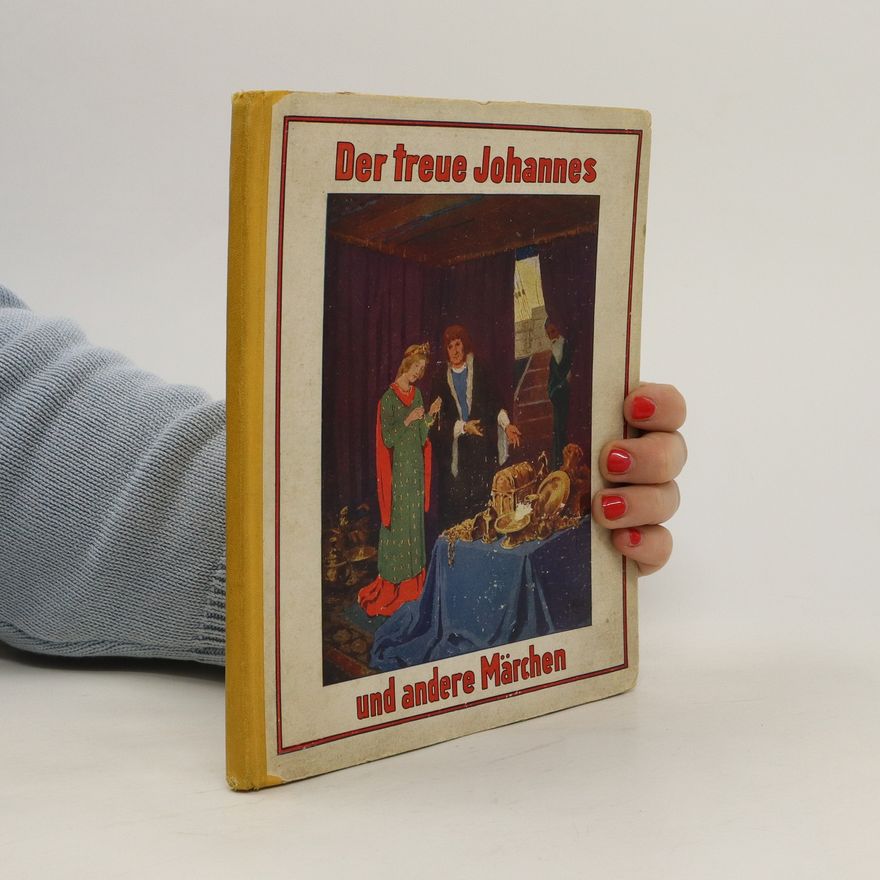bratři Grimmové Der treue Johannes und andere Märchen