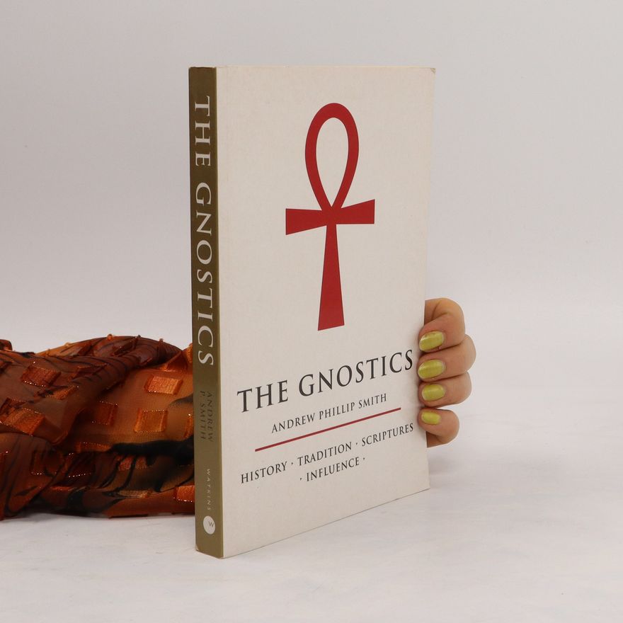 Andrew Phillip Smith The Gnostics