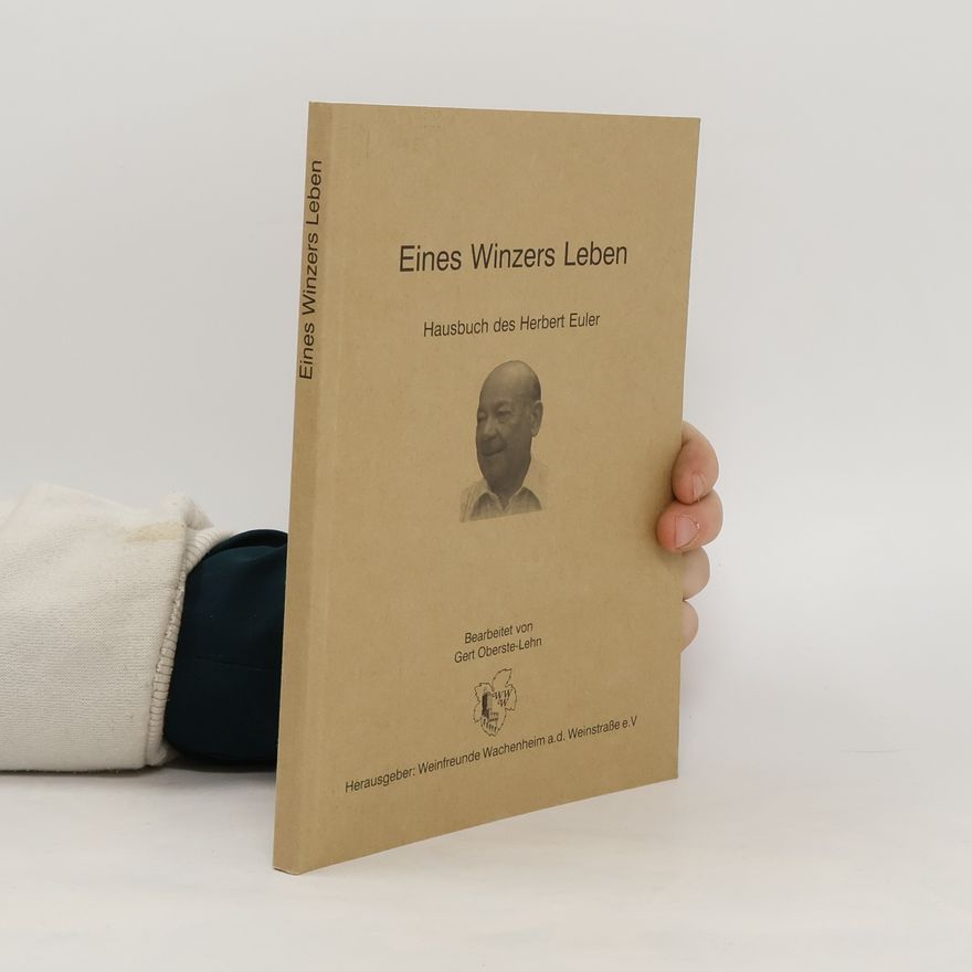 Herbert Euler Eines Winzers Leben