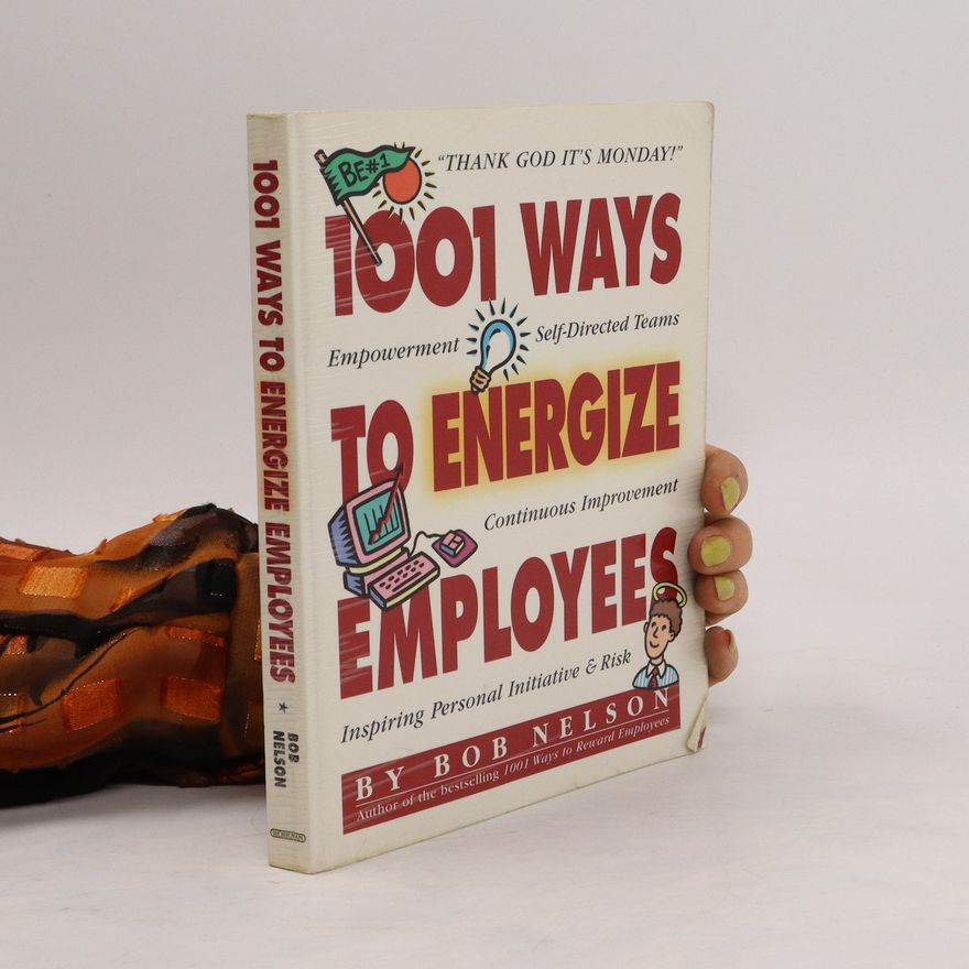 Bob Nelson 1001 Ways to Energize Employees