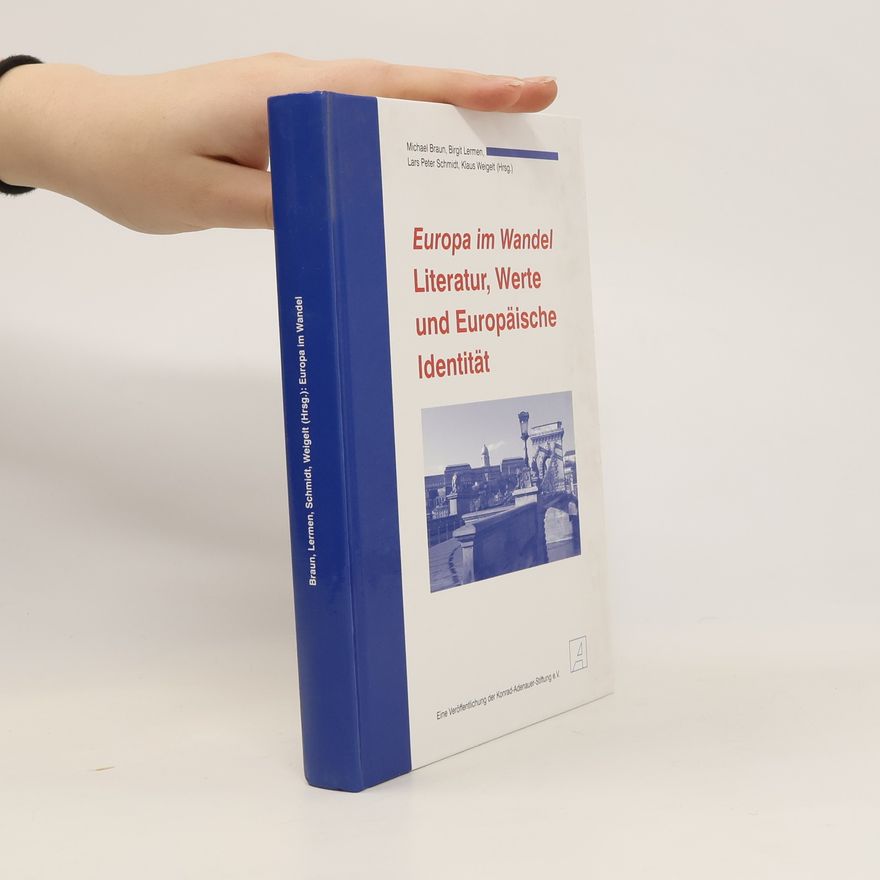 Michael Braun Europa im Wandel: Literatur, Werte und europäische Identität