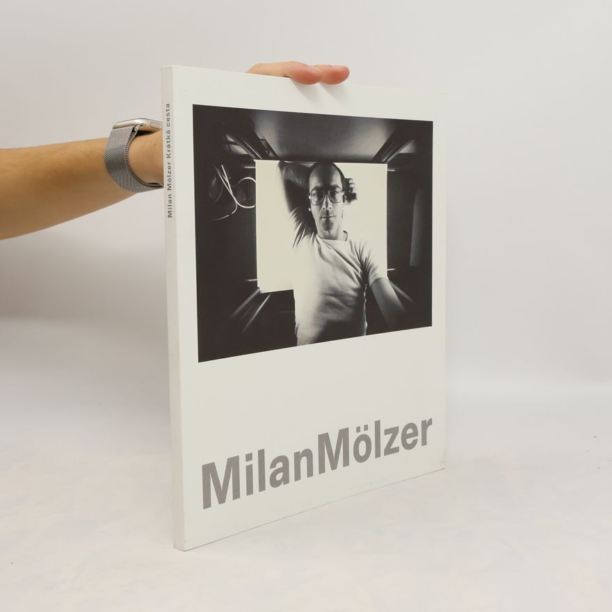 Milan Mölzer Milan Mölzer : krátká cesta