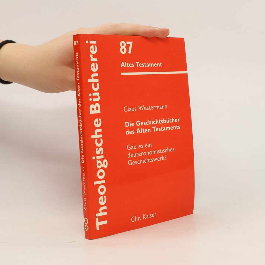 Claus Westermann Die Geschichtsbücher des Alten Testaments