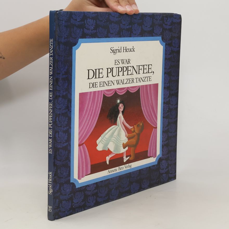 Sigrid Heuck Es war die Puppenfee, die einen Walzer tanzte