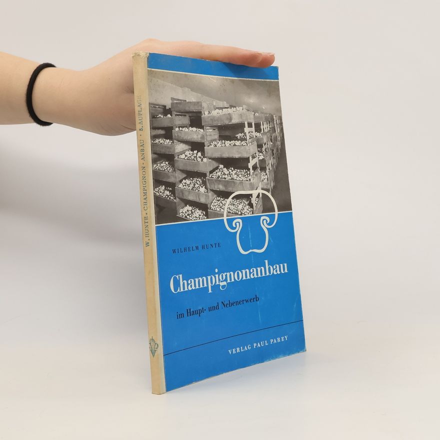Wilhelm Hunte Champignon-Anbau im Haupt- und Nebenerwerb