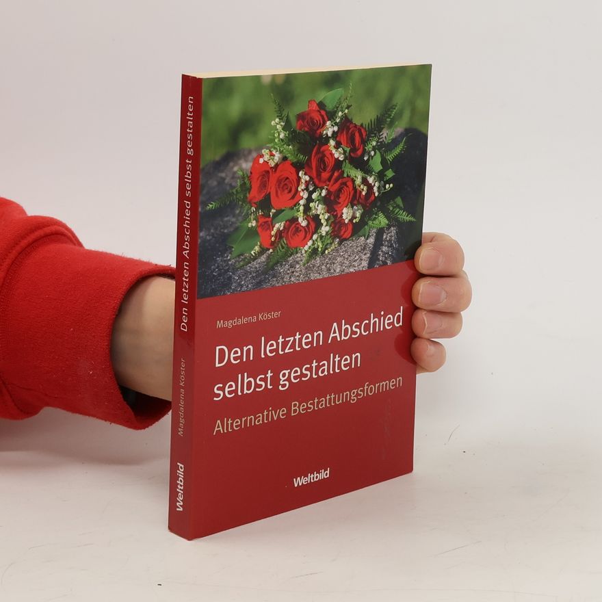 Magdalena Köster Den letzten Abschied selbst gestalten