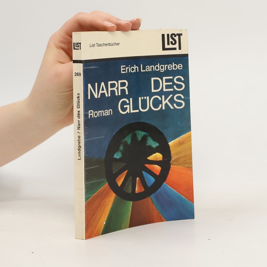Erich Landgrebe Narr des Glücks