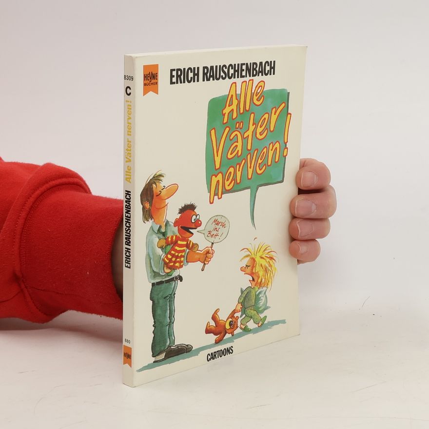 Erich Rauschenbach Alle Väter nerven!