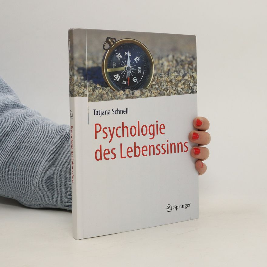 Tatjana Schnell Psychologie des Lebenssinns