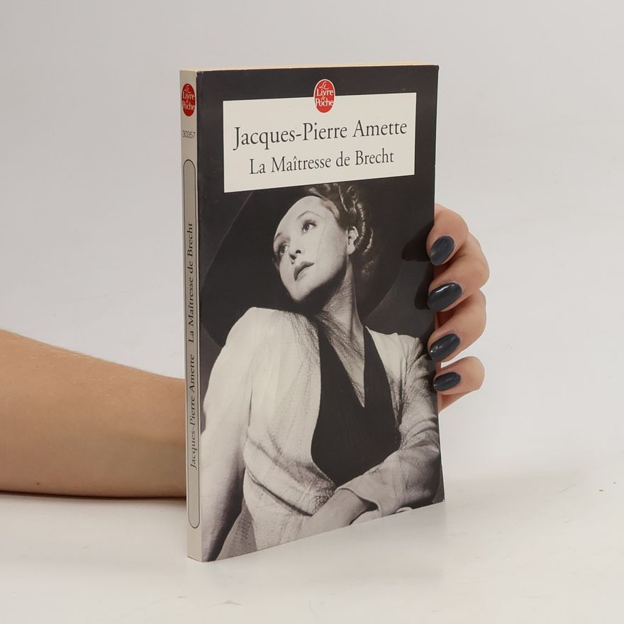 Jacques-Pierre Amette La maîtresse de Brecht