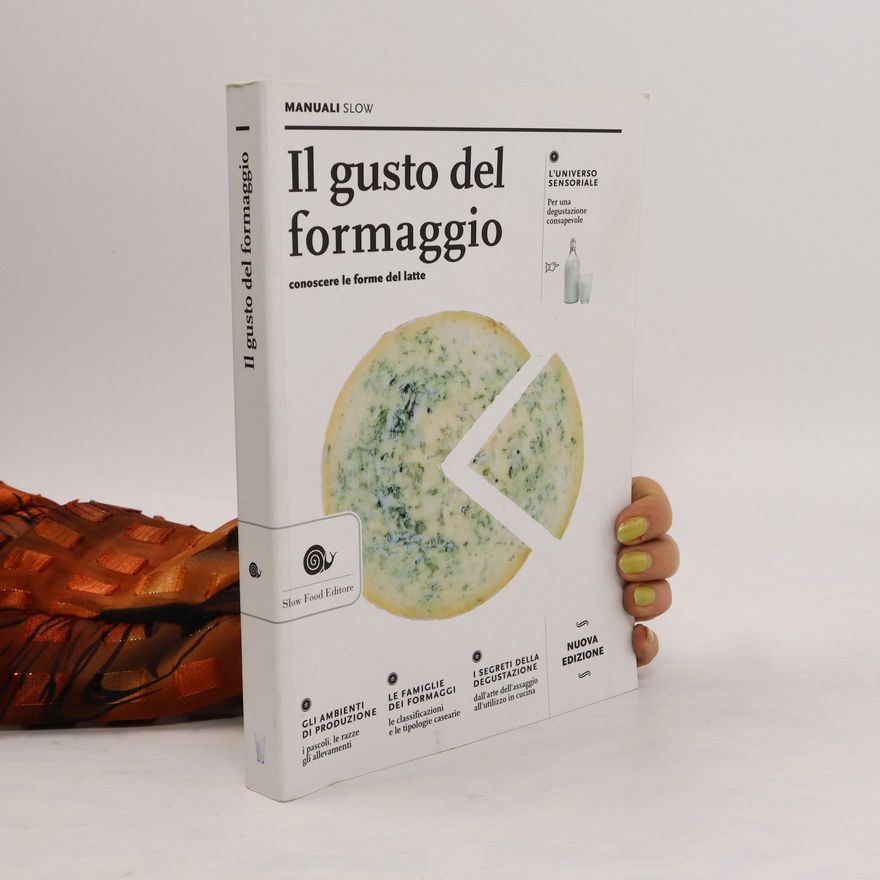 Enrico Surra Il gusto del formaggio. Conoscere le forme del latte