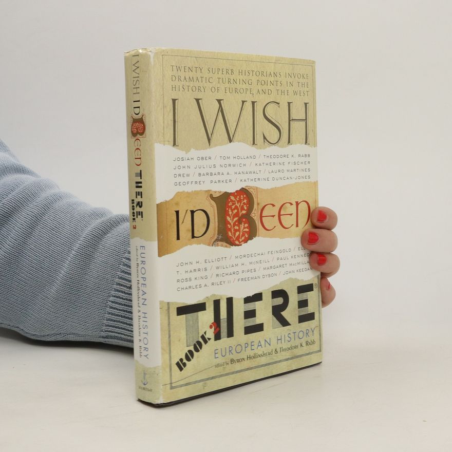 Theodore K. Rabb I Wish I'd Been There. Book 2