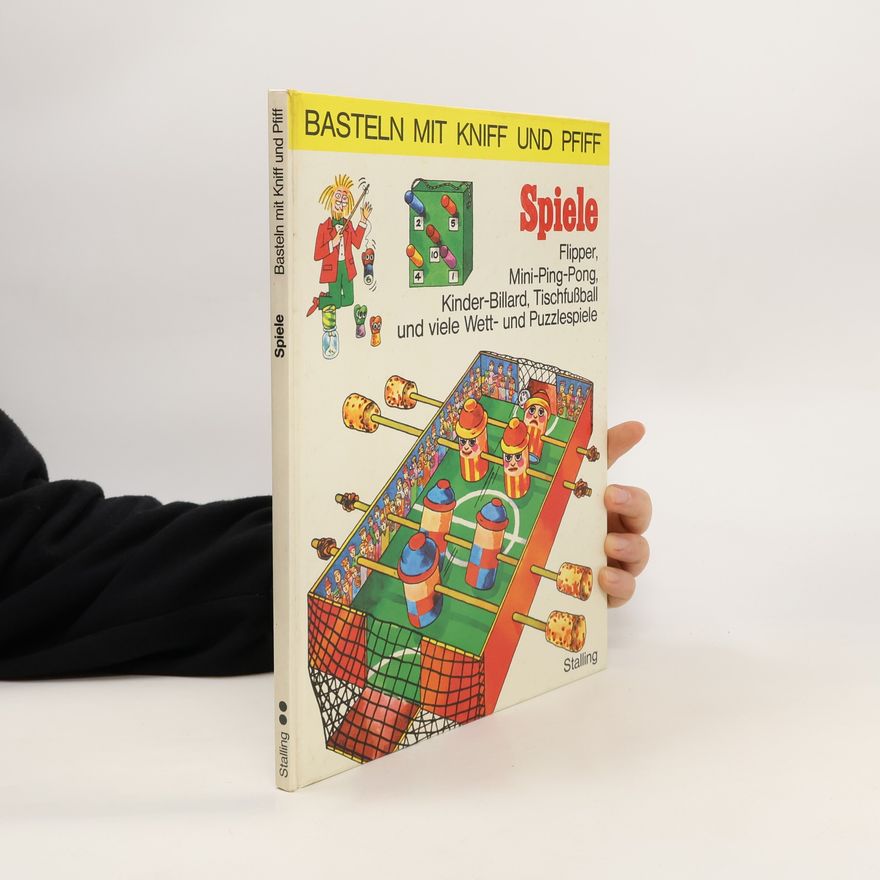 Autorenkollektiv Basteln mit Kniff und Pfiff. Spiele