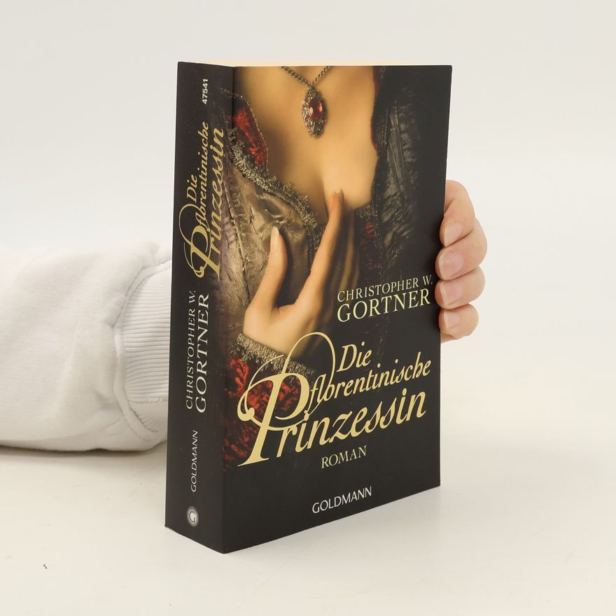 Christopher W. Gortner Die florentinische Prinzessin